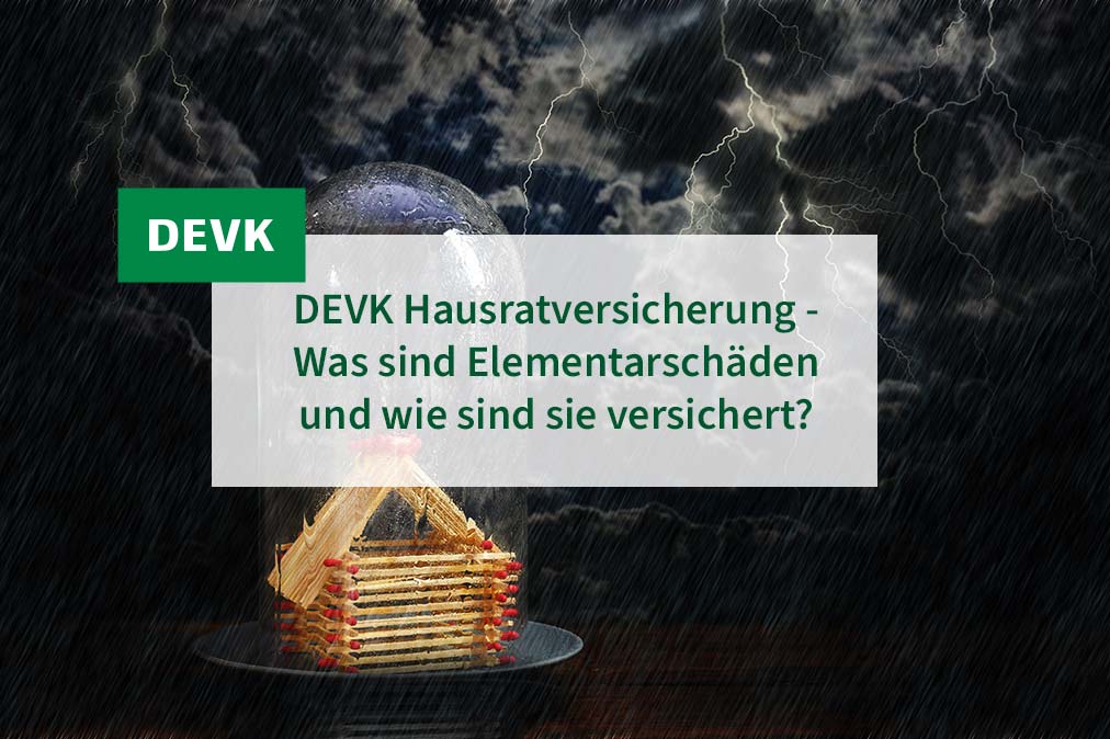 Jochen versichert - DEVK - Hausratversicherung - Was sind Elementarschäden und wie sind sie versichert?