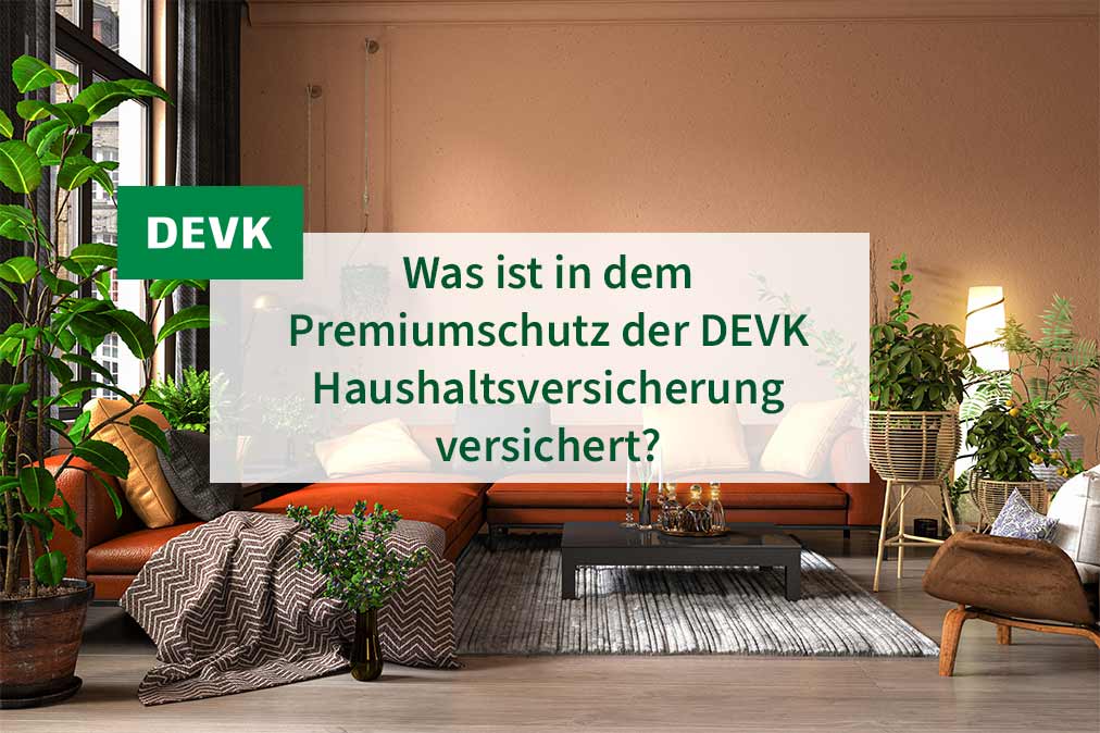 Jochen Verbeet - Was ist in dem Premiumschutz der DEVK Haushaltsversicherung versichert?