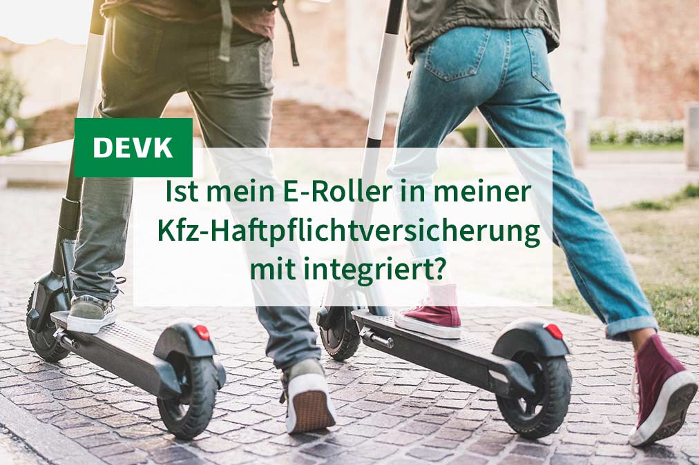 DEVK Jochen versichert - Ist mein E-Roller in meiner Kfz-Haftpflichtversicherung mit integriert?