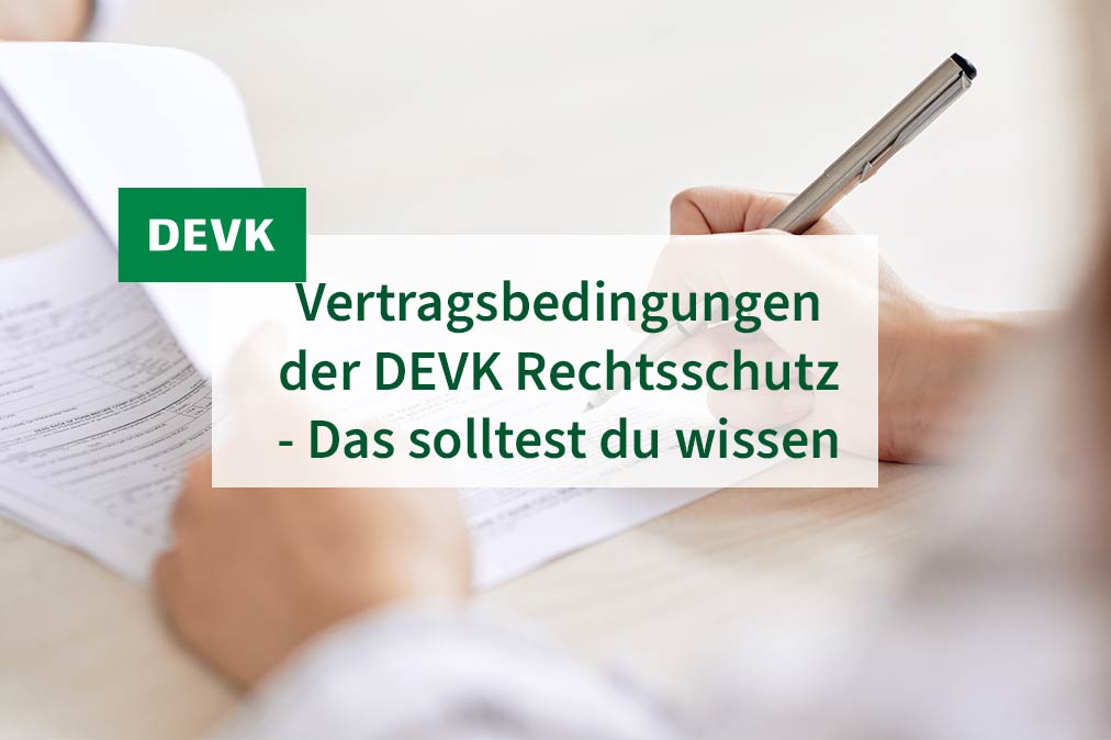 DEVK Jochen versichert - Vertragsbedingungen der DEVK Rechtsschutz - Das solltest du wissen