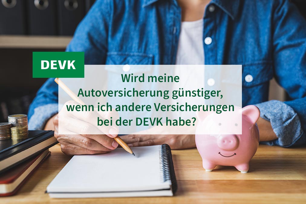 DEVK Jochen versichert - Wird meine Autoversicherung günstiger, wenn ich andere Versicherungen bei der DEVK habe?