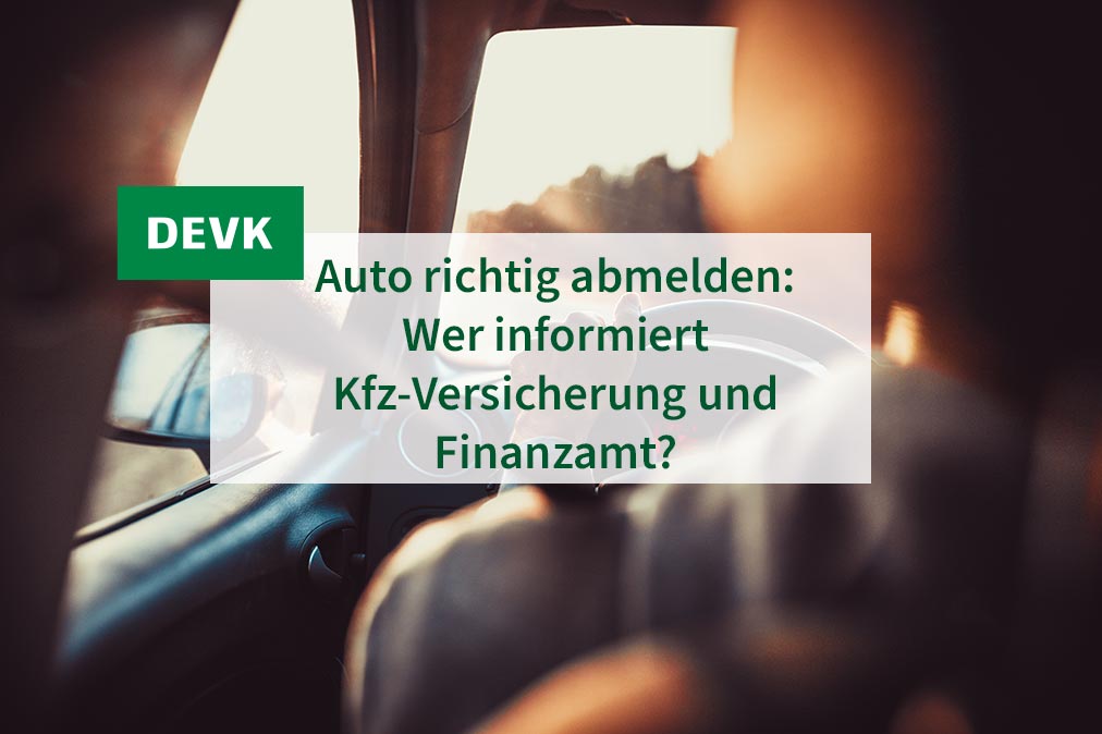 DEVK Jochen versichert - Auto richtig abmelden: Wer informiert Kfz-Versicherung und Finanzamt?