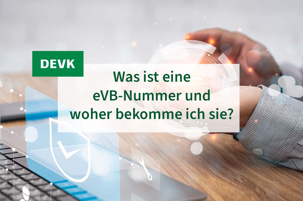 DEVK Jochen versichert - Was ist eine eVB-Nummer und woher bekomme ich sie?