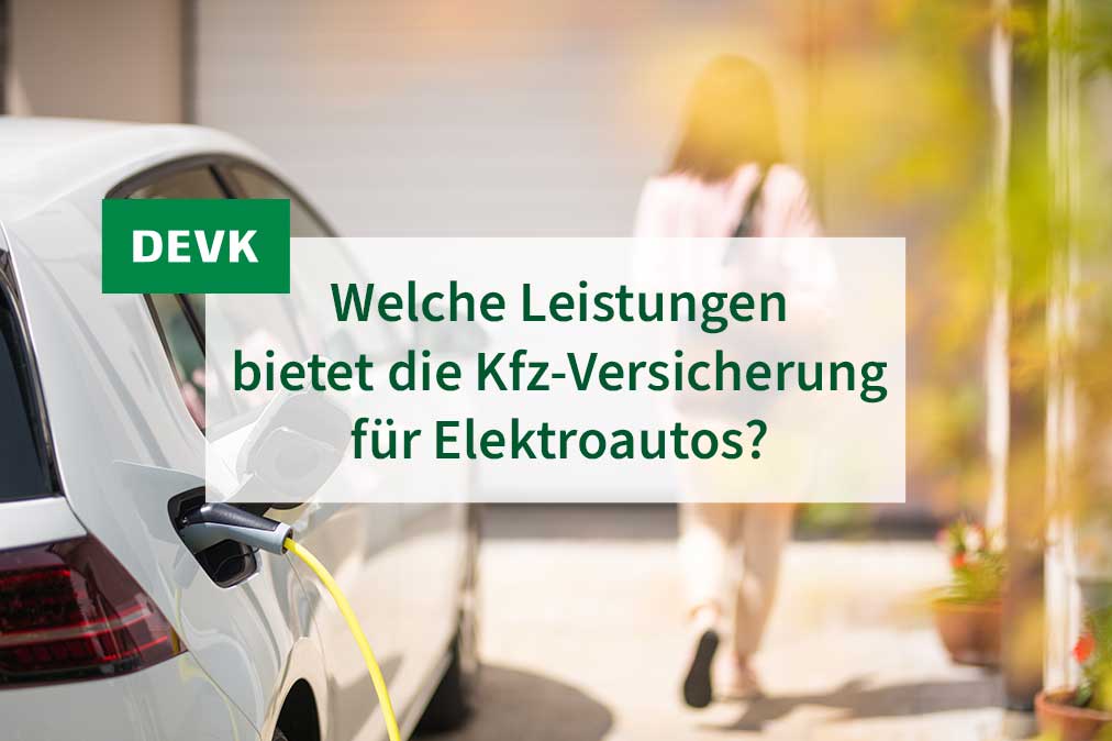 DEVK Jochen versichert - Welche Leistungen bietet die Kfz-Versicherung für Elektroautos?