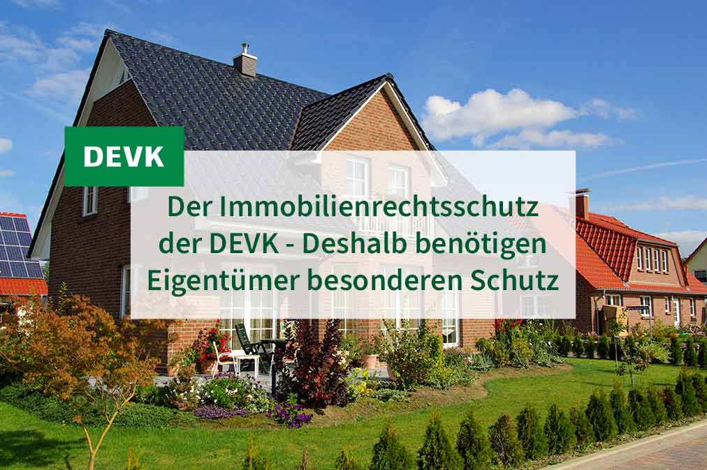 DEVK Jochen versichert - Der Immobilienrechtsschutz der DEVK - Deshalb benötigen Eigentümer besonderen Schutz