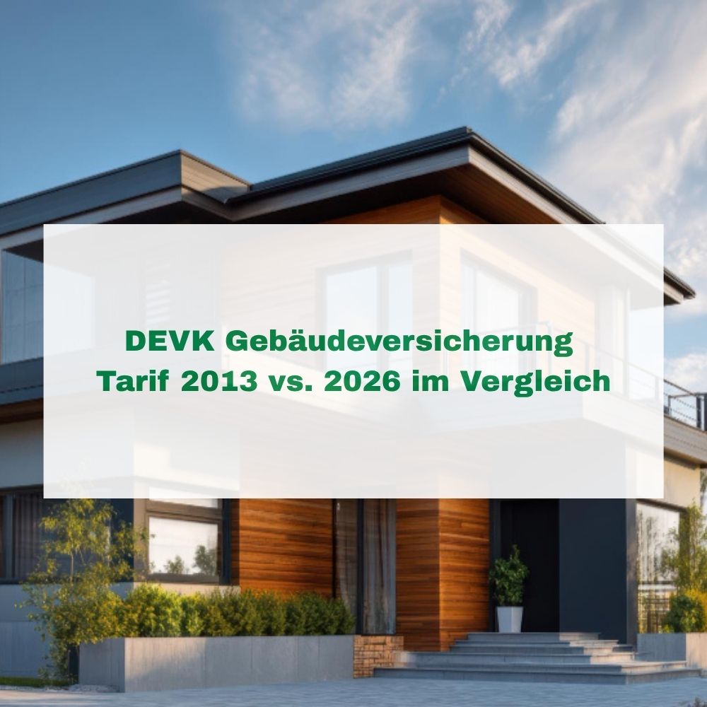 DEVK Gebäudeversicherung Tarif 2013 vs. 2026 im Vergleich - Blogbild